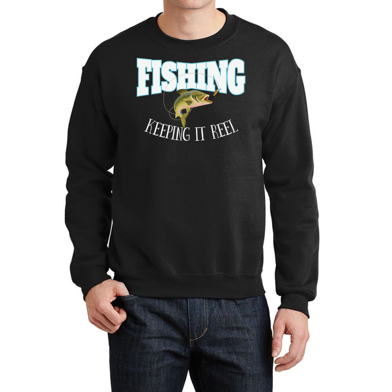 Fishing Fishing Keeping It Reel Crewneck Sweatshirt by vonnezramzele | Artistshot