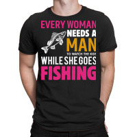 Every Woman Needs A Man To Watch The Kids When She T-shirt | Artistshot