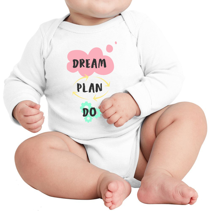 Dream, Plan, Do Long Sleeve Baby Bodysuit by Charisma | Artistshot