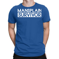 Mansplain Survivor Feminism Feminist Womens Rights T-shirt | Artistshot