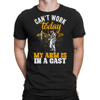 Cant Work Today My Am Is In A Cast Summer T-shirt | Artistshot