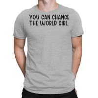 You Can Change The Would Girl Feminism 70s T-shirt | Artistshot