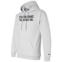 You Can Change The Would Girl Feminism 70s Champion Hoodie | Artistshot