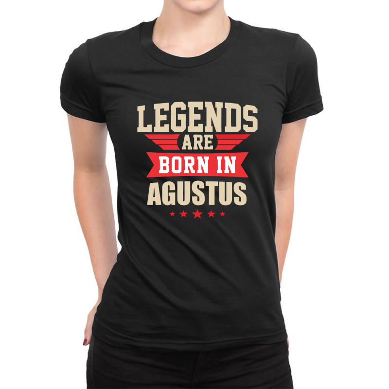 Legend Are Born In August Ladies Fitted T-Shirt by jasonarip | Artistshot