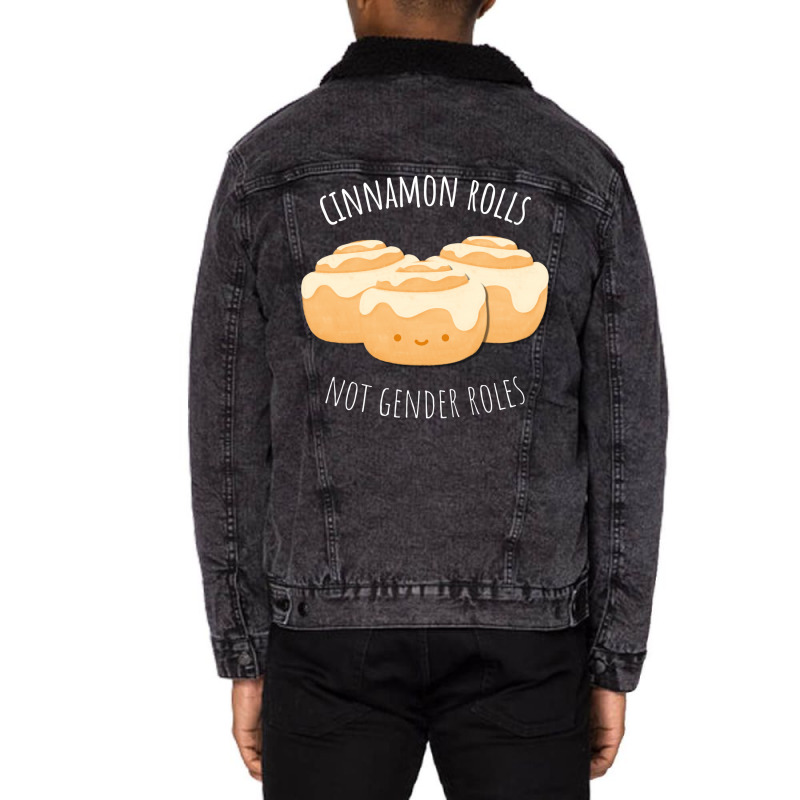 Cinnamon Rolls Not Gender Roles Music Unisex Sherpa-lined Denim Jacket | Artistshot