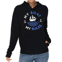 My Boat My Rules Fishing Sailing Yacht Ship Captai Lightweight Hoodie | Artistshot