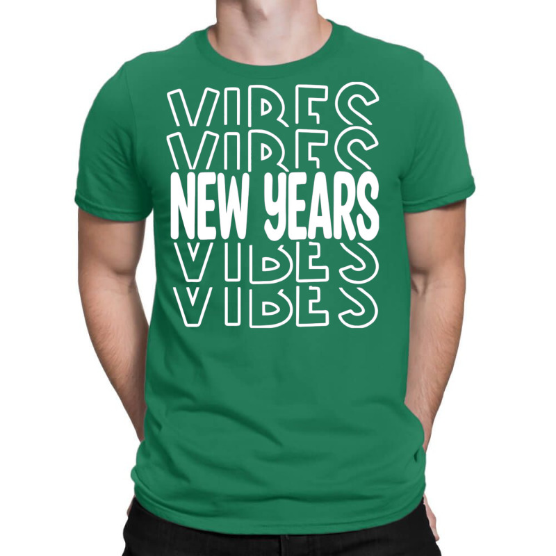 New Years Vibes T-shirt | Artistshot