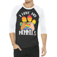 Lgbt Gay Pride Month I Love My Mommies Gift 3/4 Sleeve Shirt | Artistshot