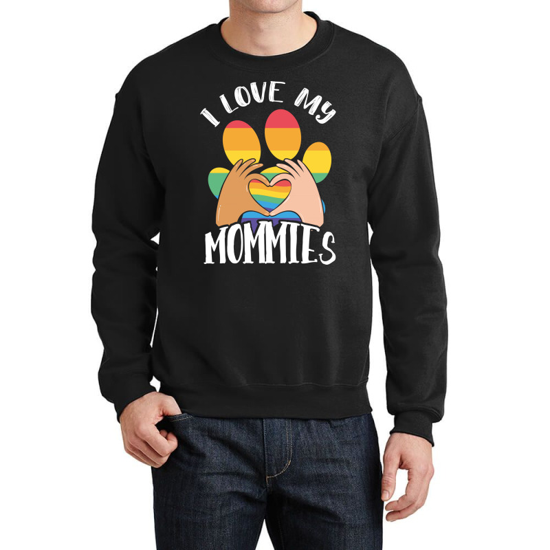 Lgbt Gay Pride Month I Love My Mommies Gift Crewneck Sweatshirt | Artistshot