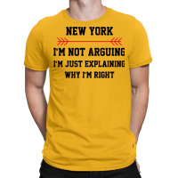 New York Im Not Arguing T-shirt | Artistshot