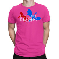 I Ride Horses Because They Don't Make Dragons Anym T-shirt | Artistshot