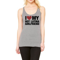 I Love My Hot Latina Girlfriend Nostalgia Racerback Tank | Artistshot