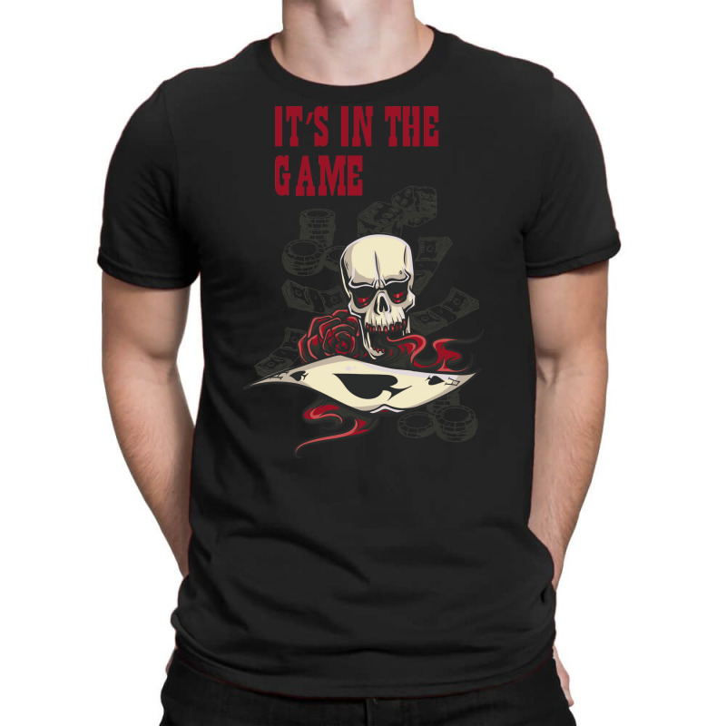 It`s In The Game T-Shirt by gutmanguneyu | Artistshot