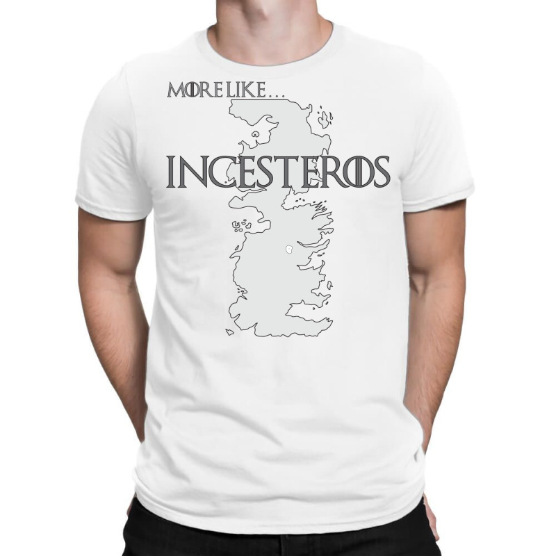 More Like . . . Incesteros! T-Shirt by gutmanguneyu | Artistshot