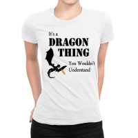 Premium Its A Dragon Thing You Wouldnt Understand Ladies Fitted T-shirt | Artistshot