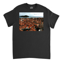 Rooftops Of Dubrovnik Classic T-shirt | Artistshot