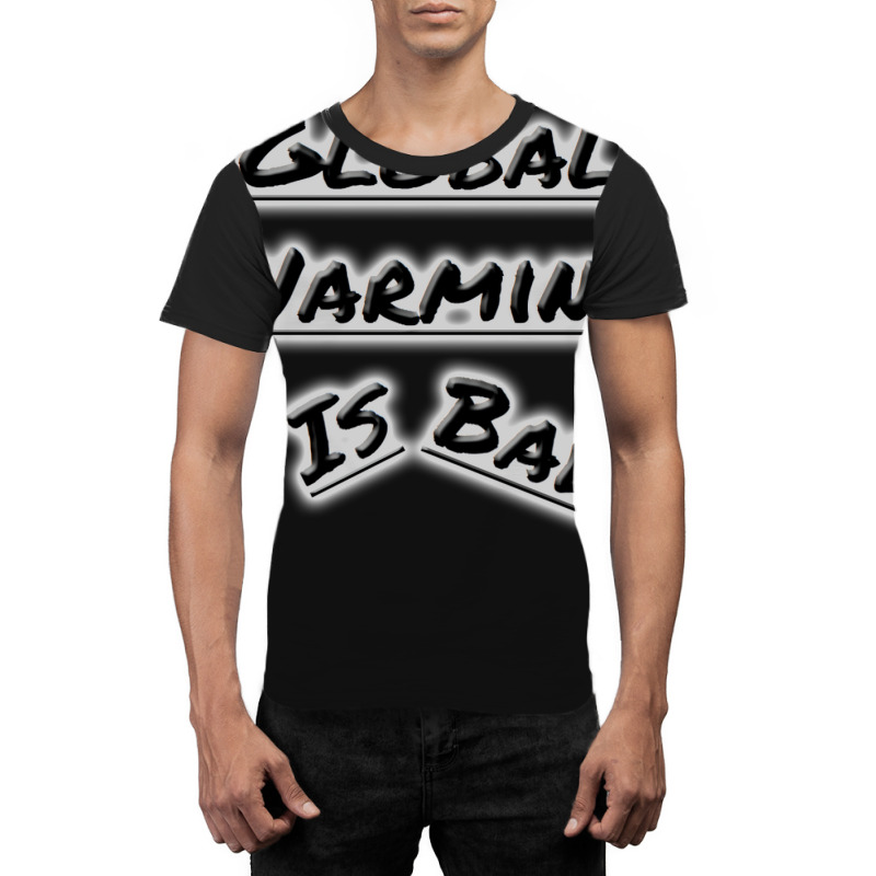 Bad Global Warming Nature (1) (1) Graphic T-shirt | Artistshot