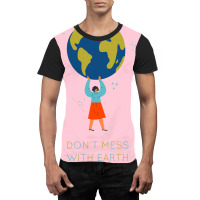 Dont Mess With Earth Tumblr (1) Graphic T-shirt | Artistshot