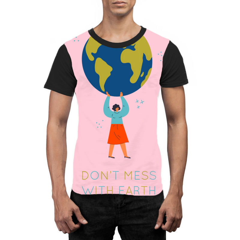 Dont Mess With Earth Tumblr (1) Graphic T-shirt | Artistshot