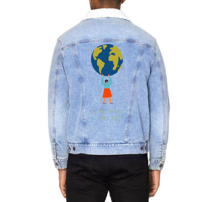 Dont Mess With Earth Tumblr (1) Unisex Sherpa-lined Denim Jacket | Artistshot