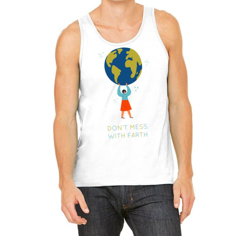 Dont Mess With Earth Tumblr (1) Tank Top | Artistshot