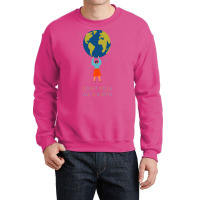 Dont Mess With Earth Tumblr (1) Crewneck Sweatshirt | Artistshot