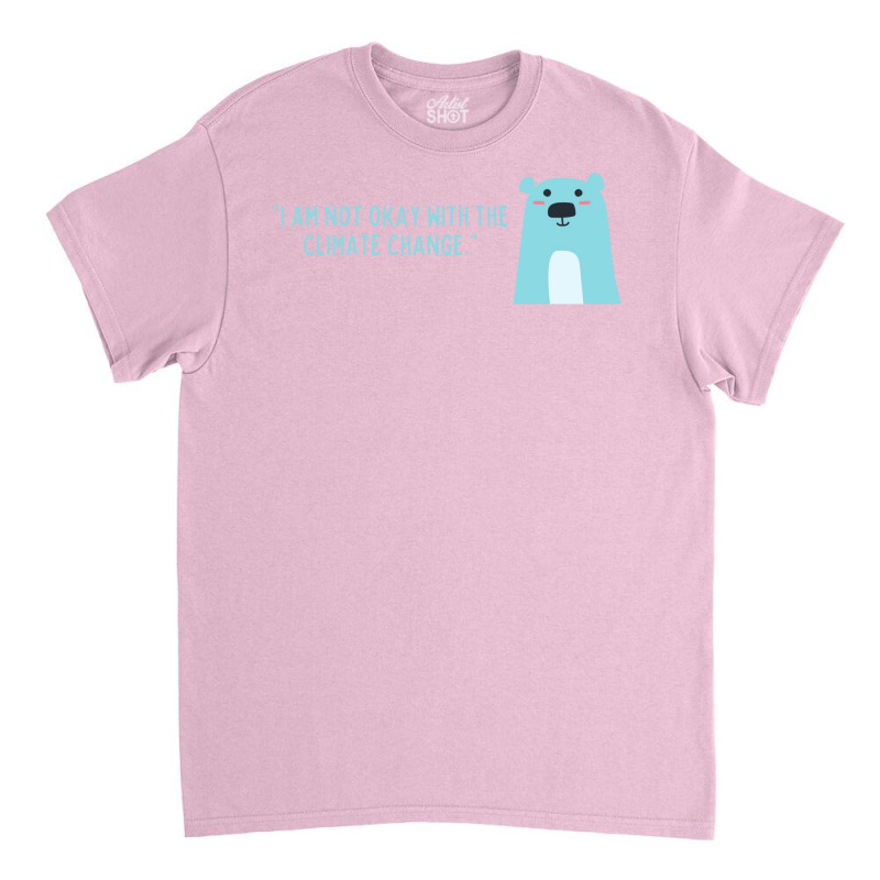 Not Okay With Climate Change Polar Bear Aesthetic Classic T-shirt | Artistshot