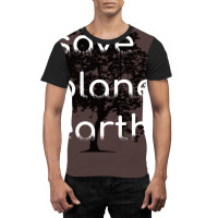 Save Planet Earth Quote (1) (1) Graphic T-shirt | Artistshot