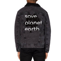 Save Planet Earth Quote (1) (1) Unisex Sherpa-lined Denim Jacket | Artistshot