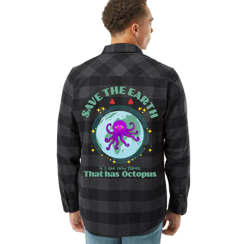 Save The Earth Its The Only Planet That Has Octopu Flannel Shirt | Artistshot