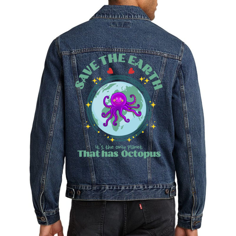 Save The Earth Its The Only Planet That Has Octopu Men Denim Jacket | Artistshot