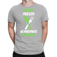 Plant Fueled Aerospace Engineer Summer (1) (1) T-shirt | Artistshot