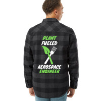 Plant Fueled Aerospace Engineer Summer (1) (1) Flannel Shirt | Artistshot