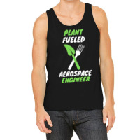 Plant Fueled Aerospace Engineer Summer (1) (1) Tank Top | Artistshot