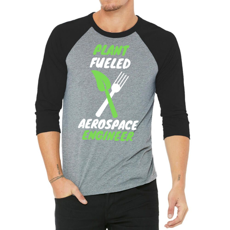 Plant Fueled Aerospace Engineer Summer (1) (1) 3/4 Sleeve Shirt | Artistshot