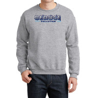 Reduce Pollution 80s (1) (1) Crewneck Sweatshirt | Artistshot