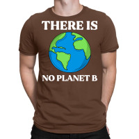 Ecological Awareness Gift Idea There Is No Planet T-shirt | Artistshot