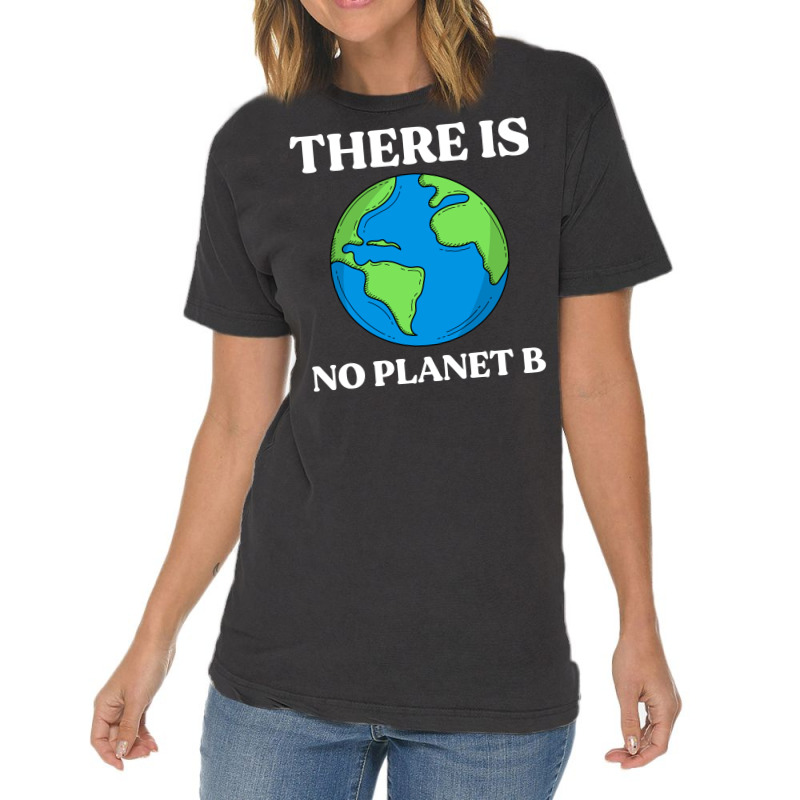 Ecological Awareness Gift Idea There Is No Planet Vintage T-Shirt by ankuyimunadis | Artistshot