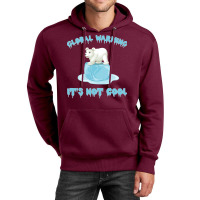 Global Warming Its Not Cool Polar Bear Melting Ice Unisex Hoodie | Artistshot