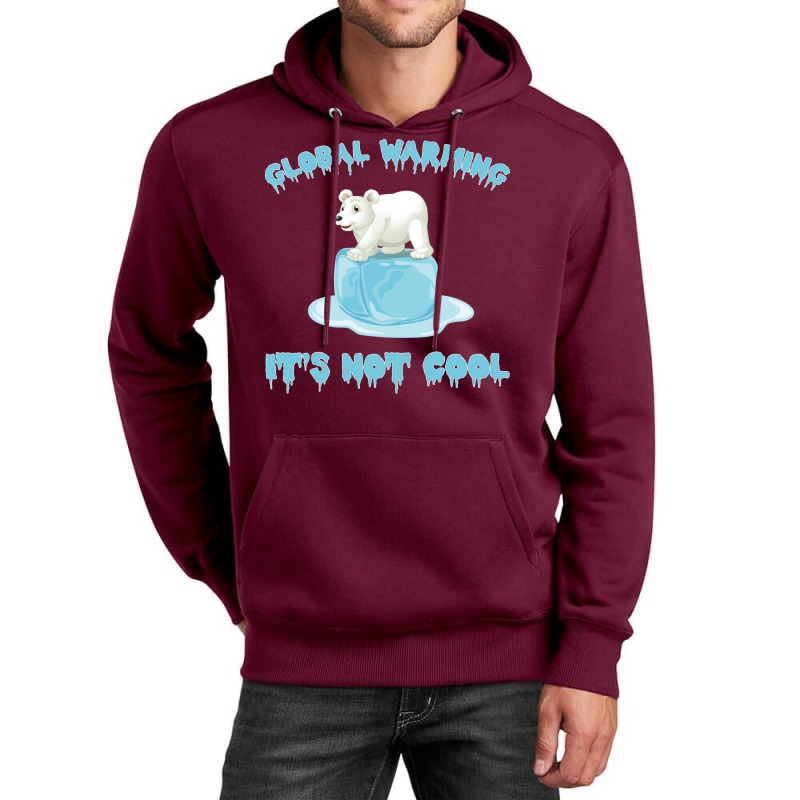 Global Warming Its Not Cool Polar Bear Melting Ice Unisex Hoodie by ankuyimunadis | Artistshot