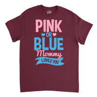 Gender Reveal Pink Or Blue Mom Mother Nature Classic T-shirt | Artistshot