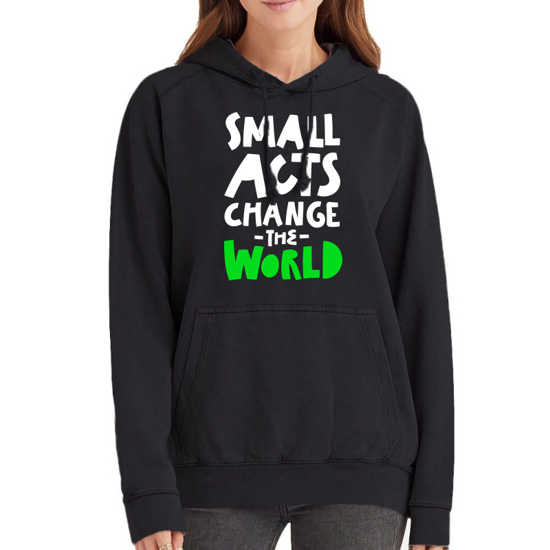 Go Green Small Acts Change The World Zero Waste Ec Vintage Hoodie by ankuyimunadis | Artistshot