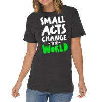 Go Green Small Acts Change The World Zero Waste Ec Vintage T-shirt | Artistshot