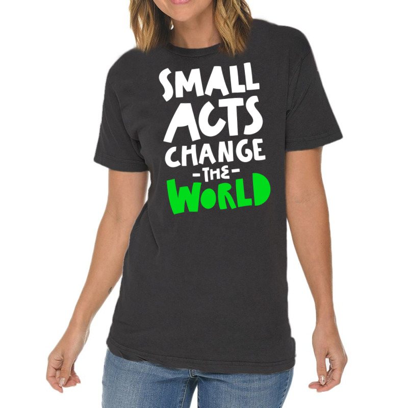 Go Green Small Acts Change The World Zero Waste Ec Vintage T-Shirt by ankuyimunadis | Artistshot