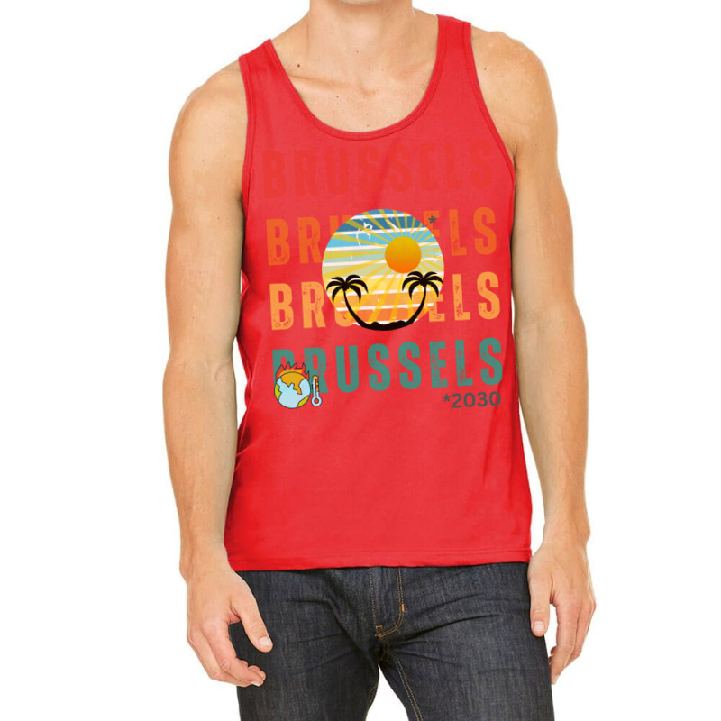 Global Warming Turns Brussels Into A Tropical Beac Tank Top by slagicsabbagu | Artistshot