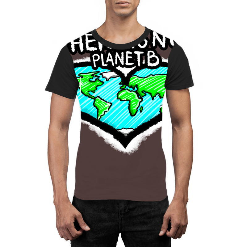 I Love Planet Earth There Is No Planet B Humor (1) Graphic T-shirt | Artistshot