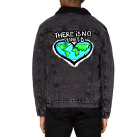 I Love Planet Earth There Is No Planet B Humor (1) Unisex Sherpa-lined Denim Jacket | Artistshot