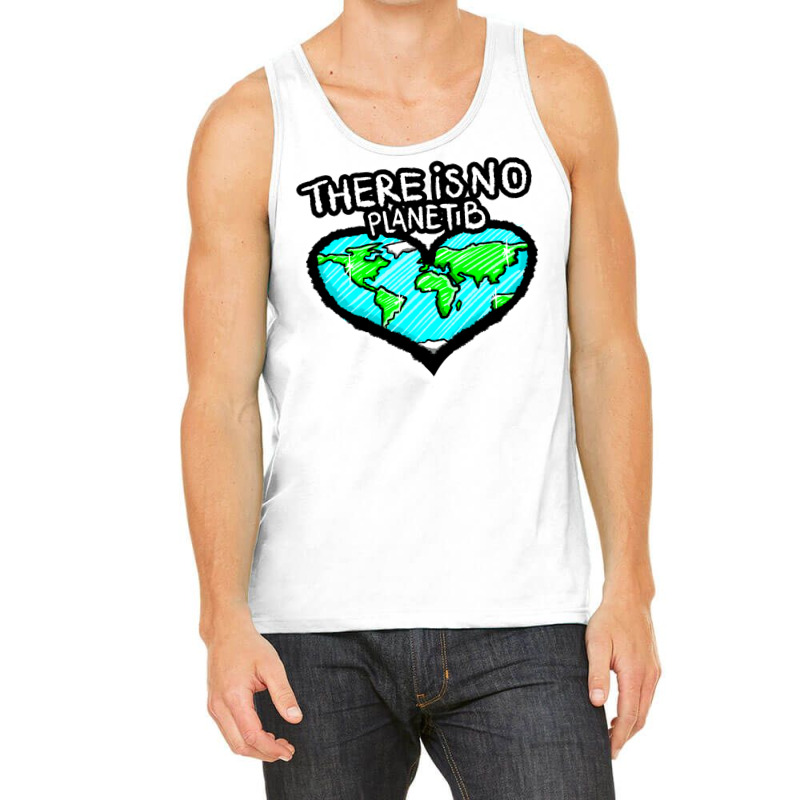 I Love Planet Earth There Is No Planet B Humor (1) Tank Top | Artistshot