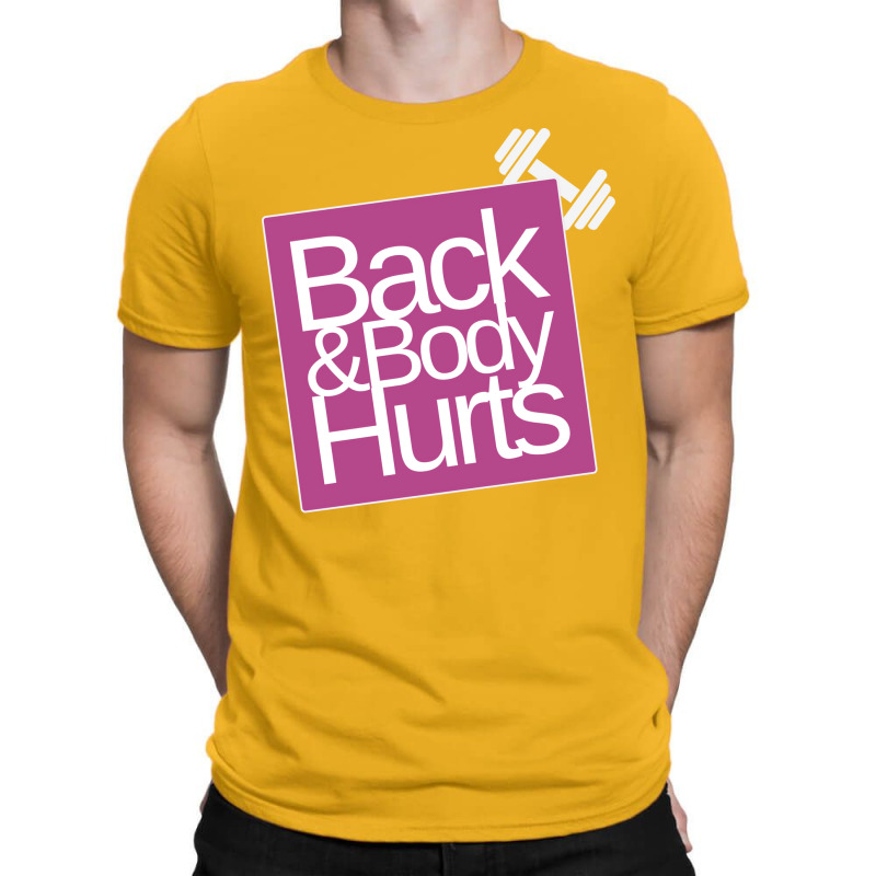 Back And Body Hurts With Dumbbell Humor T-shirt | Artistshot