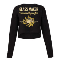 Powered By Coffee Glass Maker Nostalgia Cropped Sweater | Artistshot